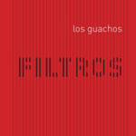 Guillermo Klein / Los Guachos: Filtros