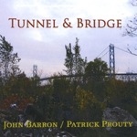 John Barron / Patrick Prouty: Tunnel & Bridge