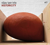 Vijay Iyer Trio: Historicity