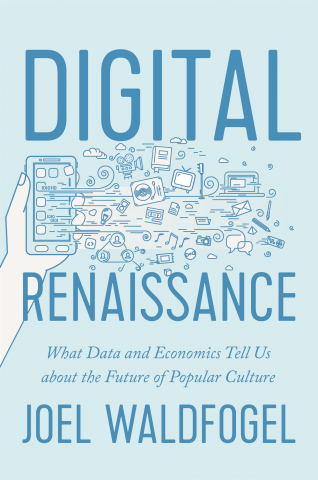 When Economic Theory Fails: A Critical Look At Waldfogel’s Digital Renaissance