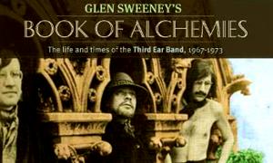 Jazz article: Glen Sweeney's Book of Alchemies - The Life and Times of the Third Ear Band 1969-1973