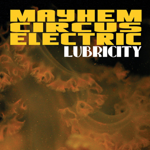 "MCE" by Mayhem Circus Electric