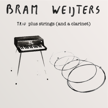 Trio Plus Strings (and a Clarinet) by Bram Weijters