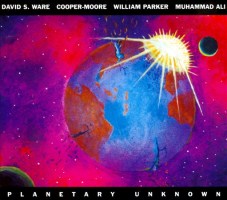 David S. Ware / Cooper-Moore / William Parker / Muhammad Ali: Planetary Unknown