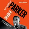 Read "Franco Bergoglio - Alla Scoperta di Charlie Parker" reviewed by Angelo Leonardi