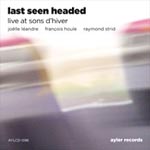 Last Seen Headed Live at Sons D&#039;Hiver by Raymond Strid