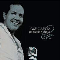 Jose Garcia: Songs For A Lifetime, Live