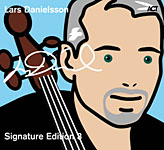 Signature Edition 3 by Lars Danielsson Signature Edition 3 by Lars Danielsson