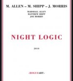 Night Logic by Marshall Allen / Matthew Shipp / Joe Morris