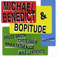 Read "Michael Benedict & Bopitude" reviewed by C. Michael Bailey