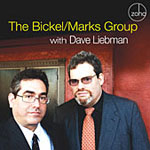 The Bickel/Marks Group: The Bickel/Marks Group with Dave Liebman