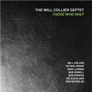 "Those Who Wait" by The Will Collier Septet