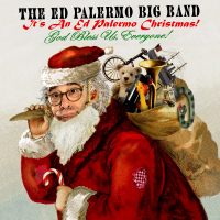 It's An Ed Palermo Christmas! God Bless Us, Everyone! by Ed Palermo