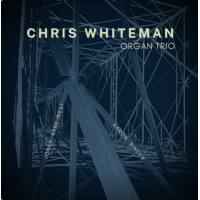 Chris Whiteman: Organ Trio