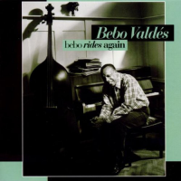 Bebo Rides Again by Bebo Valdes