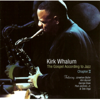 The Gospel According To Jazz Chapter II by Kirk Whalum