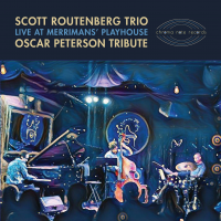 Scott Routenberg Trio Live at Merrimans' Playhouse: Oscar Peterson Tribute by Scott Routenberg