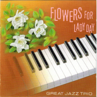 Flowers For Lady Day by The Great Jazz Trio