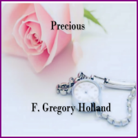 Precious by F. Gregory Holland