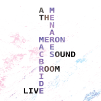 Daniel Meron: Meron &bull; Menares &bull; Macbride: Live at The Sound Room