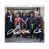 Borys Janczarski Ensemble feat.Larry Browne - Love is by Borys Janczarski