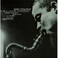 The Illinois Concert by Eric Dolphy