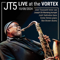 Jean Toussaint: JT5 "Live at the Vortex 10/08/2024