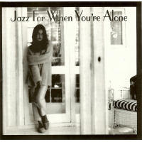 Jazz For When You&#039;re Alone 