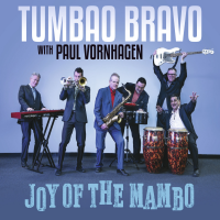 TUMBAO BRAVO with Paul Vornhagen JOY OF THE MAMBO by Paul Vornhagen