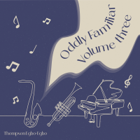 Oddly Familiar Volume 3 by Thompson Egbo-Egbo