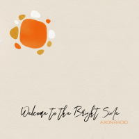 Axon Radio: Welcome to the Bright Side