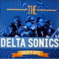 The Delta Sonics: Concrete Hotel