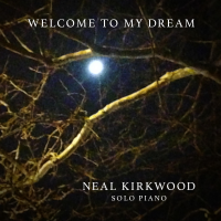 Welcome To My Dream by Neal Kirkwood