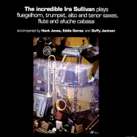 The Incredible Ira Sullivan by Ira Sullivan