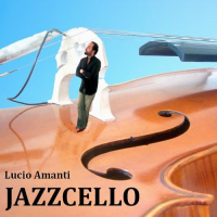 Jazzcello by Lucio Amanti