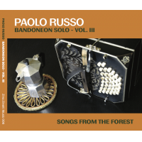 Bandoneon Solo Vol. III - Songs From The Forest by Paolo Russo