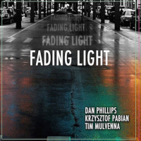 Dan Phillips: Dan Phillips, Krzysztof Pabian and Tim Mulvenna - Fading Light