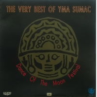 The Very Best Of Yma Sumac - Dance Of The Moon Festival by Les Baxter