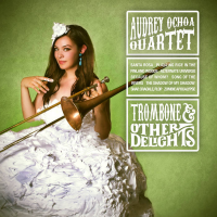 Trombone &amp; Other Delights by Audrey Ochoa