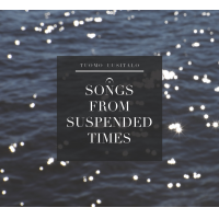 Songs From Suspended Times by Tuomo Uusitalo