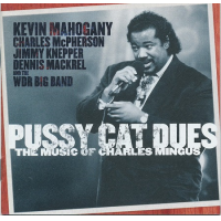 Kevin Mahogany (w/WDR Big Band, Knepper, McPherson, Mackrel): Pussy Cat Dues (The Music Of Charles Mingus)