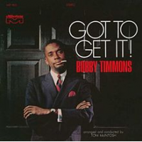 Bobby Timmons: Got To Get It!