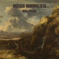 Música Minimalista by Billy Ponzio