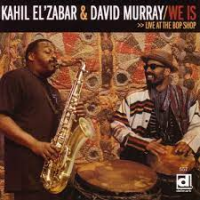 Kahil El'Zabar & David Murray: We Is: Live at the Bop Shop