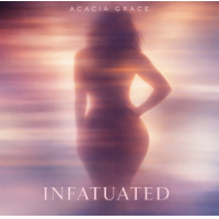 Infatuated by Acacia Grace