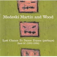 Medeski Martin & Wood: Last Chance To Dance Trance (Perhaps) Best Of (1991-1996)