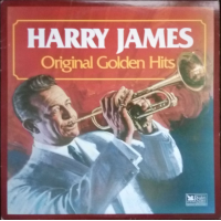 Original Golden Hits by Harry James and His Orchestra