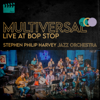 Multiversal: Live at Bop Stop by Stephen Philip Harvey