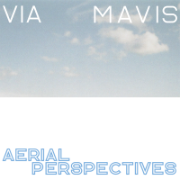 Aerial Perspectives by Via Mavis