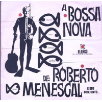 A Bossa Nova De Roberto Menescal E Seu Conjunto by Carlos Lyra